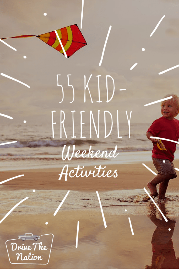 55 Kid-Friendly Weekend Activities