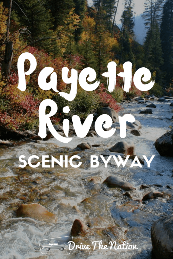 Drive along the glorious Payette River.