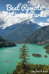 Best Remote National Parks to Visit